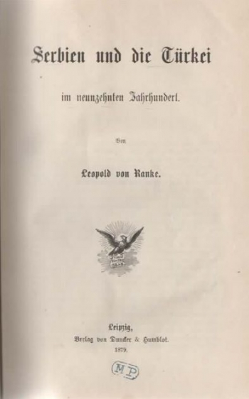 Ranke Leopold, von: Serbien und die Türkei im neunzehnten Jahrhundert